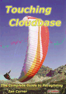 Touching Cloudbase: The Complete Guide to Paragliding