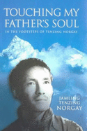 Touching My Father's Soul: In the Footsteps of Tenzing Norgay