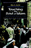 Touching the Soul of Islam