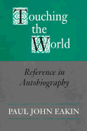 Touching the World: Reference in Autobiography - Eakin, Paul John