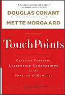 TouchPoints: Creating Powerful Leadership Connections in the Smallest of Moments