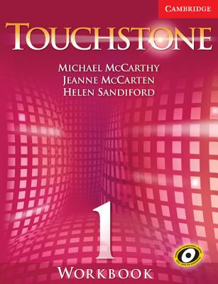 Touchstone Level 1 Workbook L1 - McCarthy, Michael J, Professor, and McCarten, Jeanne, and Sandiford, Helen