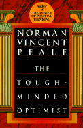 Tough-Minded Optimist - Peale, Norman Vincent