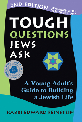 Tough Questions Jews Ask 2/E: A Young Adult's Guide to Building a Jewish Life - Feinstein, Edward