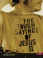 Tough Sayings of Jesus: Volume 2 (Member Book)