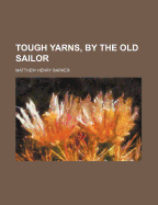 Tough Yarns, by the Old Sailor