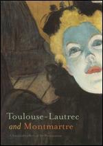 Toulouse-Lautrec and Montmarte