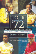 Tour '72: Nicklaus, Palmer, Player, Trevino: The Story of One Great Season