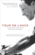 Tour de Lance: The Extraordinary Story of Cycling's Most Controversial Champion