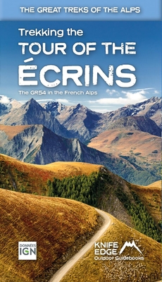 Tour of the Ecrins National Park (GR54): real IGN maps 1:25,000: The GR54 in the French Alps - McCluggage, Andrew