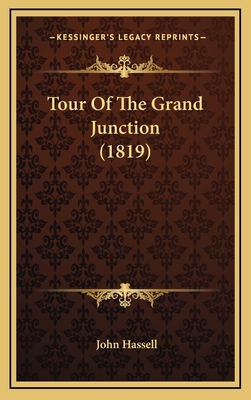 Tour of the Grand Junction (1819) - Hassell, John