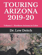 Touring Arizona 2019-20: Volume 1 - Northern Arizona in Color