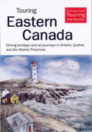 Touring Eastern Canada: Driving Holidays in Ontario, Quebec and Maritime Provinces