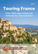 Touring France: A Guide to Touring and Over 3000 Sites in France