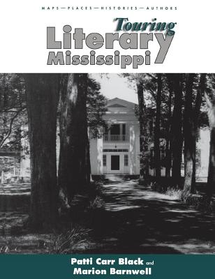 Touring Literary Mississippi - Black, Patti Carr, and Barnwell, Marion