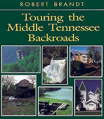 Touring the Middle Tennessee Backroads - Brandt, Robert