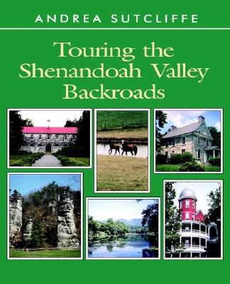 Touring the Shenandoah Valley Backroads - Sutcliffe, Andrea