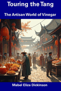 Touring the Tang: The Artisan World of Vinegar