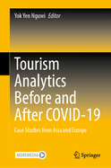 Tourism Analytics Before and After COVID-19: Case Studies from Asia and Europe