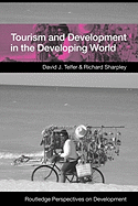 Tourism and Development in the Developing World - Telfer, David J, and Sharpley, Richard