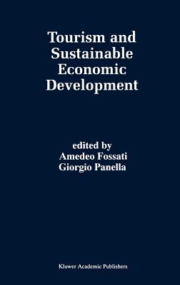 Tourism and Sustainable Economic Development - Fossati, Amedeo (Editor), and Panella, Giorgio (Editor)