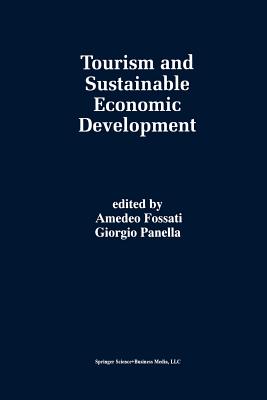 Tourism and Sustainable Economic Development - Fossati, Amedeo (Editor), and Panella, Giorgio (Editor)