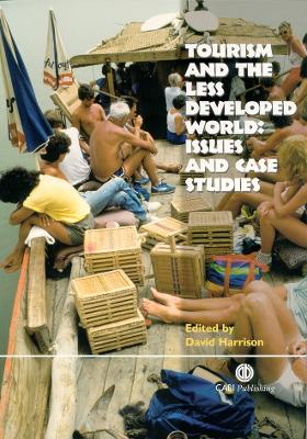 Tourism and the Less Developed World: Issues and Case Studies - Harrison, David