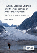 Tourism, Climate Change and the Geopolitics of Arctic Development: The Critical Case of Greenland