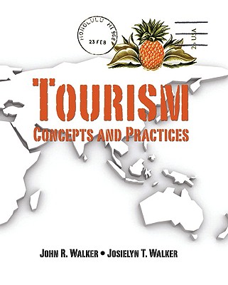 Tourism: Concepts and Practices - Walker, John R, and Walker, Josielyn T
