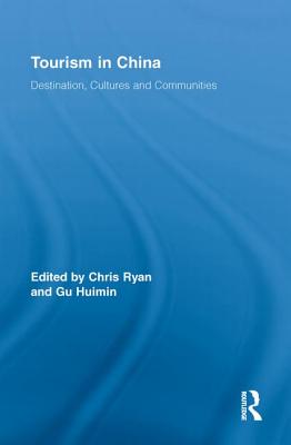 Tourism in China: Destination, Cultures and Communities - Ryan, Chris (Editor), and Huimin, Gu (Editor)