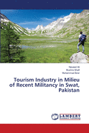 Tourism Industry in Milieu of Recent Militancy in Swat, Pakistan