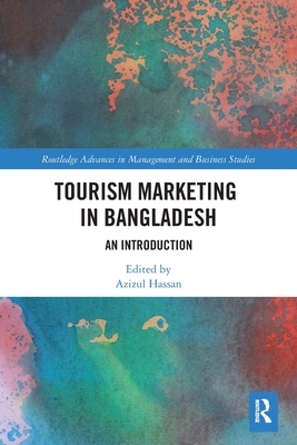 Tourism Marketing in Bangladesh: An Introduction - Hassan, Azizul (Editor)