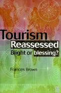 Tourism Reassessed: Blight or Blessing?