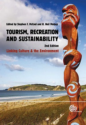 Tourism, Recreation and Sustainability: Linking Culture and the Environment - McCool, Stephen F (Editor), and Moisey, R N (Editor)