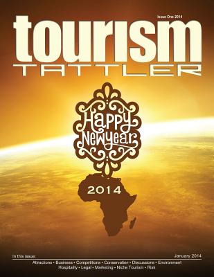 Tourism Tattler January 2014 - Nel, Louis (Contributions by), and Vegter, Ivo (Contributions by), and Janse Van Vuuren, Martin (Contributions by)