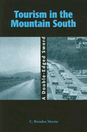 Tourism Tourism in the Mountain South: A Double-Edged Sword - Martin, C.