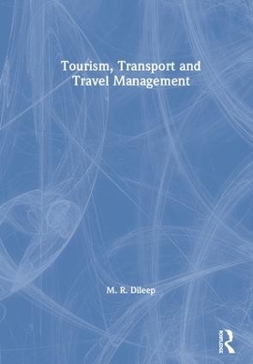 Tourism, Transport and Travel Management - Dileep, M.R.