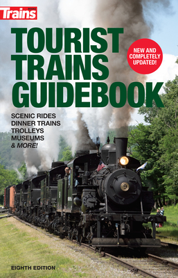 Tourist Trains Guidebook, Eighth Edition - Contributors, Trains Staff and (Compiled by)