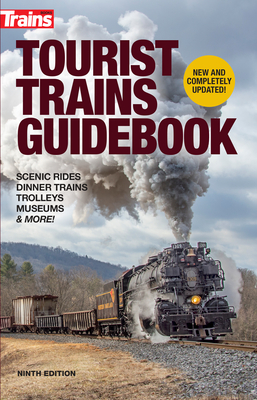 Tourist Trains Guidebook Ninth Edition - Trains Magazine