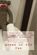 Tourists' and Non-Tourists' Guide to New York City Bathrooms: Over 80 Bathrooms in Manhattan, Brooklyn, and Queens