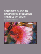 Tourist's Guide to Hampshire, Including the Isle of Wight