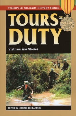 Tours of Duty: Vietnam War Stories - Lanning, Michael Lee, Col.