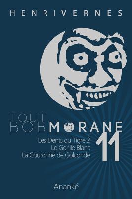 Tout Bob Morane/11 - Ananke, Les Editions (Editor), and Lefrancq, Philippe (Illustrator), and Vernes, Henri