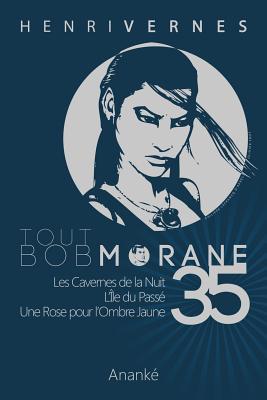 Tout Bob Morane/35 - Ananke, Les Editions (Editor), and Joubert, Pierre (Illustrator), and Lefrancq, Philippe (Illustrator)