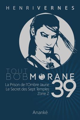 Tout Bob Morane/39 - Ananke, Les Editions (Editor), and Joubert, Pierre (Illustrator), and Lefrancq, Philippe (Illustrator)