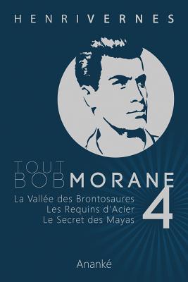 Tout Bob Morane/4 - Ananke, Les Editions (Editor), and LeClercq, Frank (Illustrator), and Lefrancq, Philippe (Illustrator)