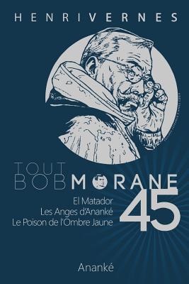 Tout Bob Morane/45 - Ananke, Les Editions (Editor), and Lefrancq, Philippe (Illustrator), and Vernes, Henri