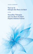 Tout Sur La Therapie Des Fleurs de Bach Et Les Nouvelles Therapies Avec Les Fleurs de Bach D'Apres Dietmar Kramer