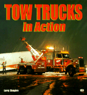 Tow Trucks in Action - Shapiro, Larry