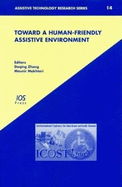 Toward a Human-Friendly Assistive Environment: Icost '2004, 2nd International Conference on Smart Homes and Health Telematics